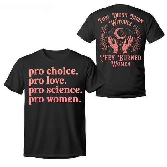 Sonia Samra Pro Science Pro Women T-shirt, They Didn't Burn Witches They Burned Women Feminist Sweatshirt, Unisex Graphic Tee, Smooth Fabric, Aesthetic Streetwear Vibe