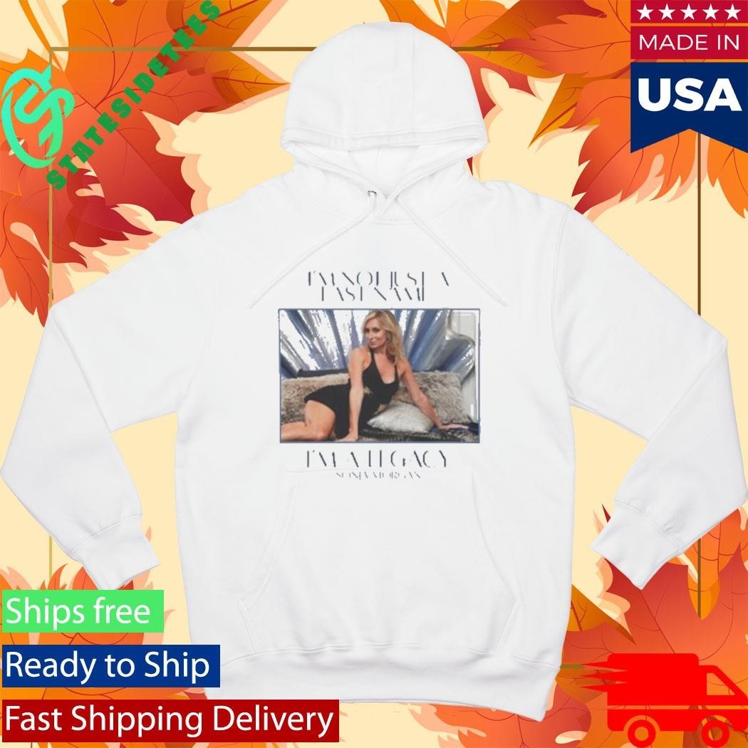 Sonja Morgan I’m Not Just A Last Name I’m A Legacy Shirt