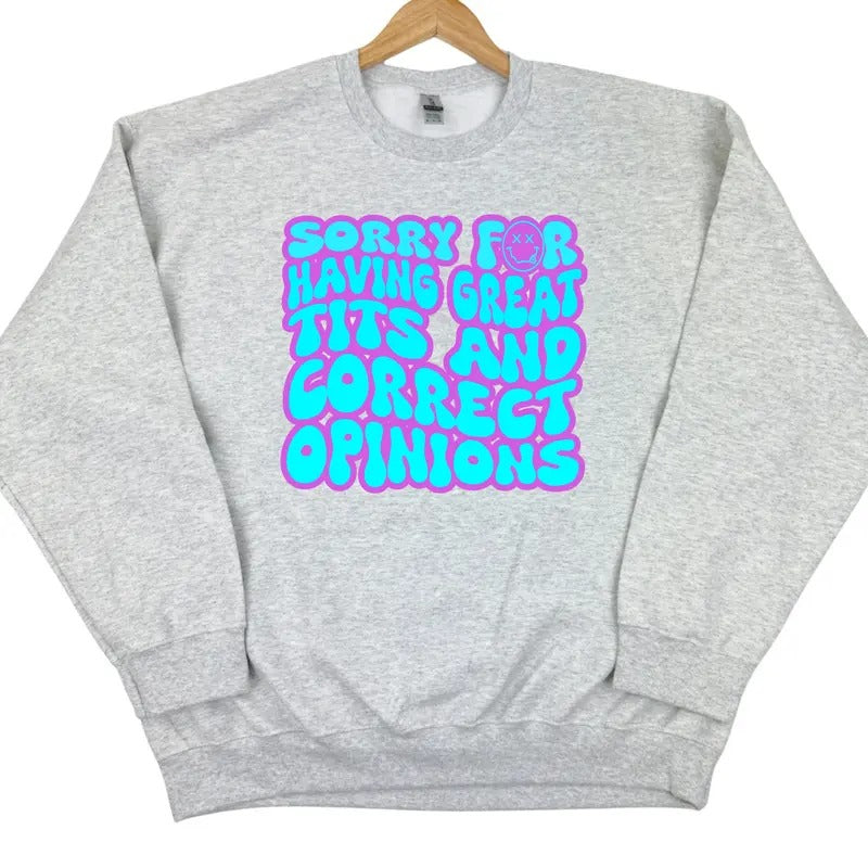 Sorry For Correct Opinions Sweatshirt 'NLB' T-Shirts, Hoodie | DripVista.com
