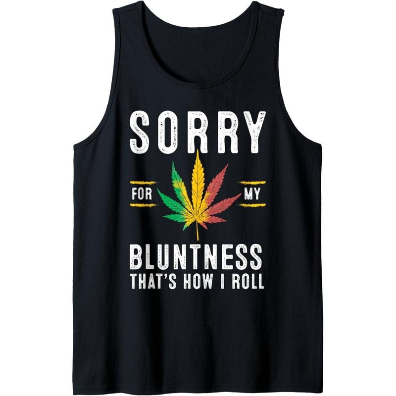 Sorry For My Bluntness Funny Weed Cannabis Lover Women Men Tank Top T-Shirts, Hoodie, Sweatshirt | DripVista.com