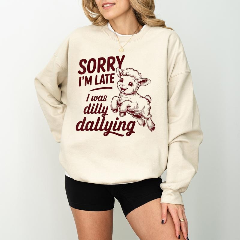 Sorry I'm Late I Was Dilly Dallying Shirt And Sweatshirt, Baby Lamb Sheep Shirt, Cute Sheep Shirt, Funny Animal Sayings Shirt, Funny Sheep Meme T-Shirt