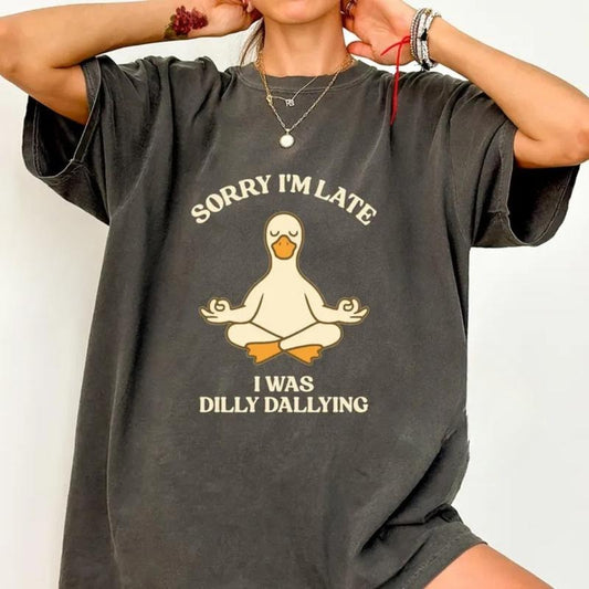 Sorry I'm Late I Was Dilly Dallying T-Shirt, Funny Goose T-Shirt, Meditation TShirt, Yoga Instructor Tee, Funny Yoga Mom T-Shirt