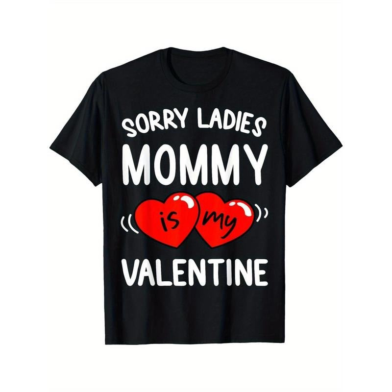 Sorry Ladies, Mommy Is My Valentine" - Humorous Men's Cotton T-Shirt | Breathable & Soft | Perfect for Casual Wear or...