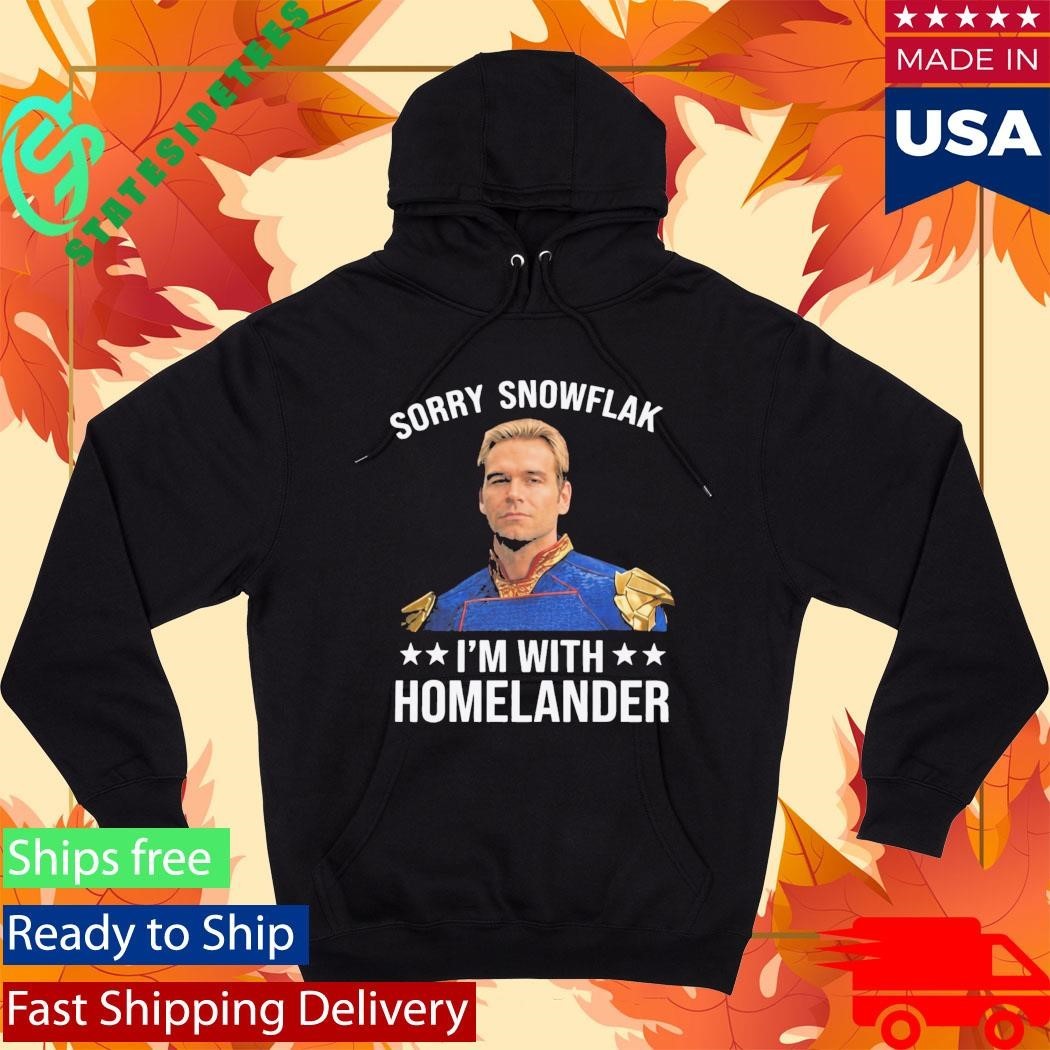 Sorry Snowflake I’m With Homelander Shirt