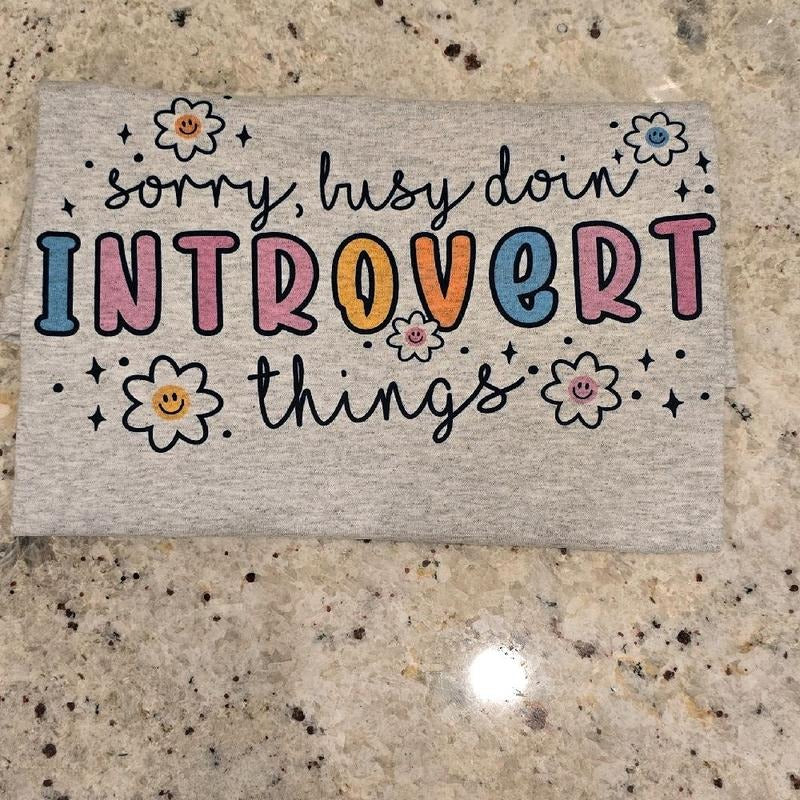Sorry, busy doin introverted things silly Graphic tee Hoodie, Sweatshirt | DripVista.com