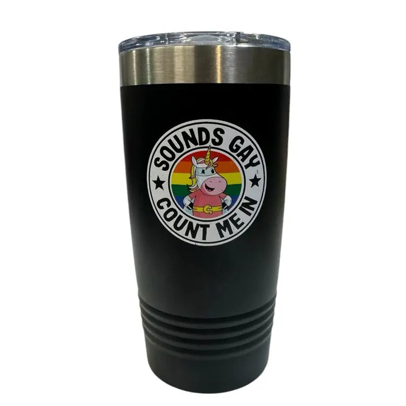 Sounds Gay Count Me In.  Available in 20oz Tumbler T-Shirts, Hoodie, Sweatshirt | DripVista.com