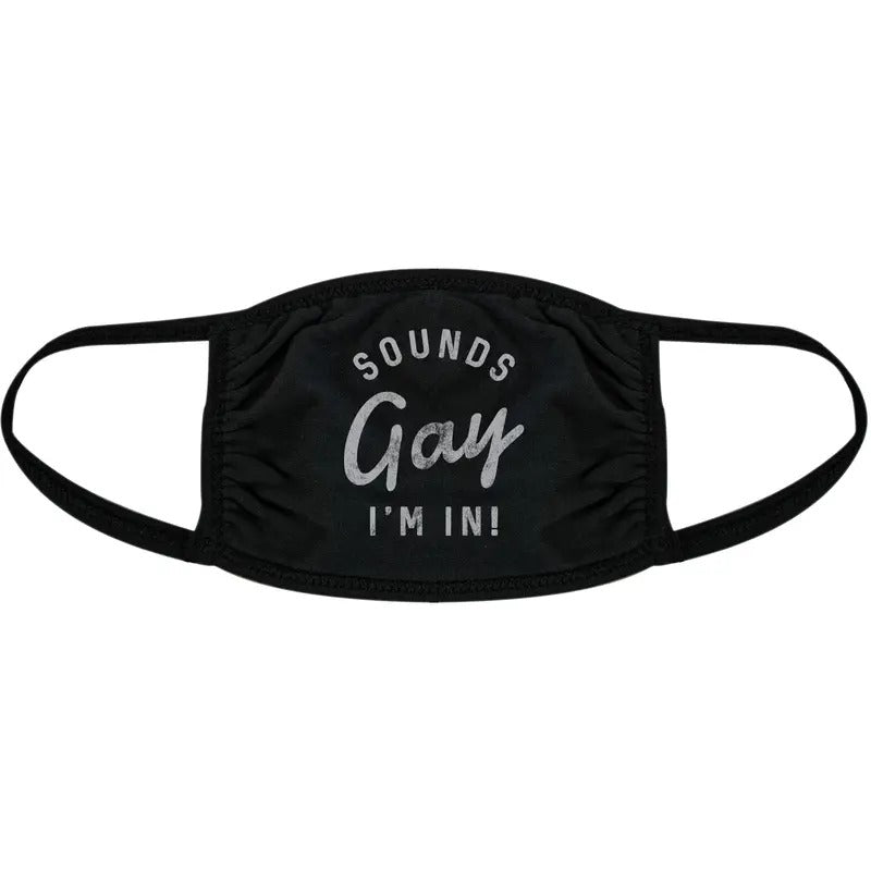 Sounds Gay I'm In Face Mask Funny Pride Month LGBTQ Novelty Nose And Mouth Covering Funny Masks for Adults Funny Pride ...