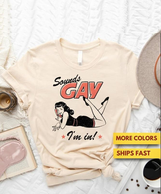 Sounds Gay I'm In Retro Style T Shirt Hoodie Sweater, Funny Queer Girl Shirt, Lesbian Funny Premium Ultra Soft T-Shirt