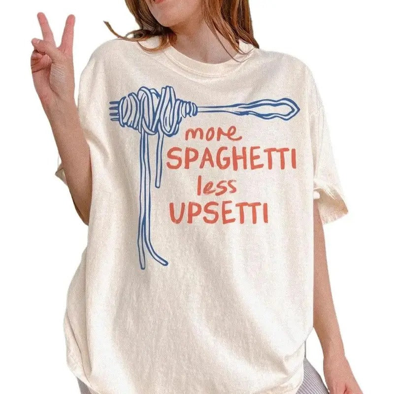 Spaghetti Shirt, Funny Food Shirt, Funny Saying Tee, Silly Tee, More Spaghetti Less Upsetti, Gift For Women and Man Unisex T-Shirt, Top Womenswear