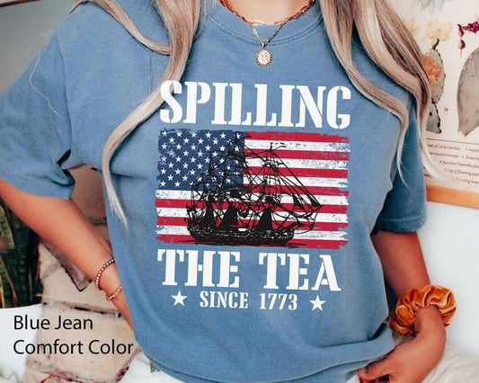 Spilling The Tea Since 1773 American Flag T Shirt Hoodie Sweater Funny 4th Of July Shirt Independence Day Boston Tea Party Patriotic Tee