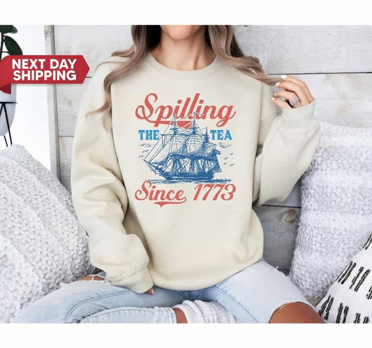 Spilling The Tea Since 1773 T Shirt Hoodie Sweater 4th Of July Shirt Women Patriotic Shirtusa Shirt Fourth Of July Shirt American Shirtboston Tea Party