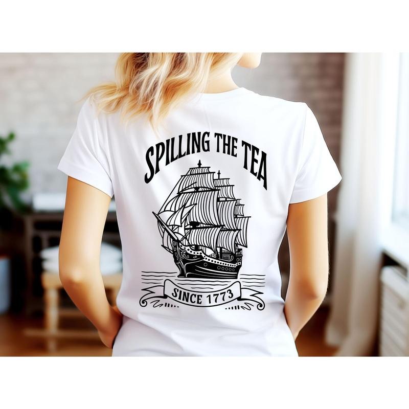 Spilling The Tea Since 1773 T Shirt Hoodie Sweater Independence Day T-shirt Patriotic Shirt Usa T Shirt Funny 4th Of July Shirt Womens Fourth Of July