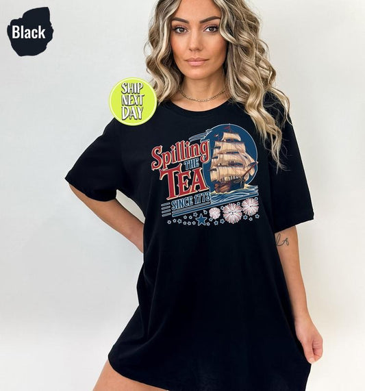 Spilling The Tea Since 1773 T Shirt Hoodie Sweater Independence Day Tee American History Lover Gift Boston Tea Party Shirt July 4th Tee Usa Gift-jul049 style 02