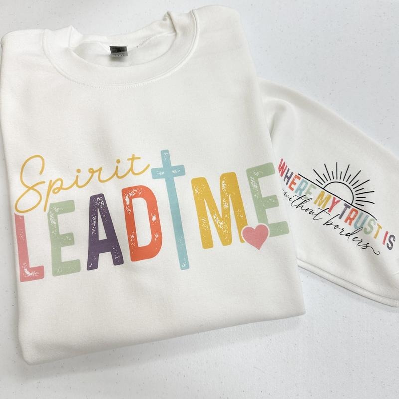 Spirit Lead Me Sweatshirt T-Shirts, Hoodie | DripVista.com