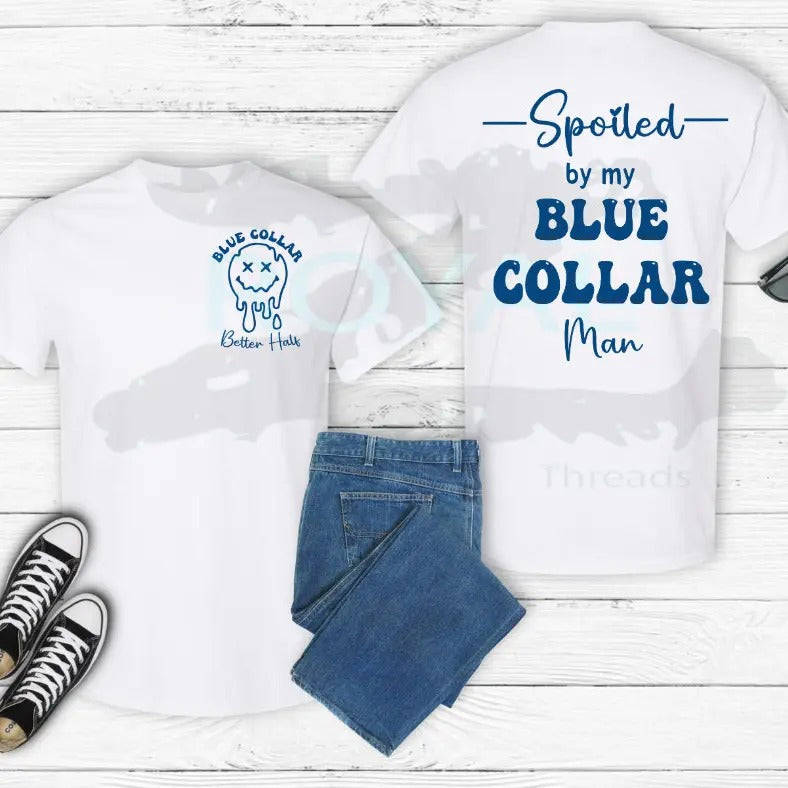 Spoiled By My Blue Collar Man Png Only T-Shirts, Hoodie, Sweatshirt | DripVista.com