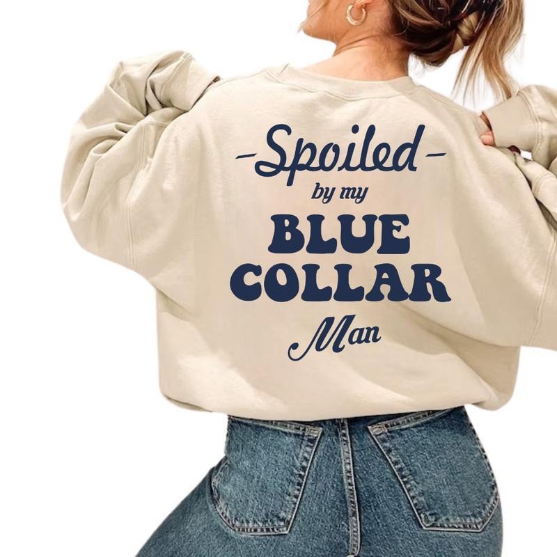 Spoiled By My Blue Collar Man Sweatshirt T-shirt Hoodie  Funny Wifey Shirt  Blue Collar Man's Wife Shirt | DripVista.com
