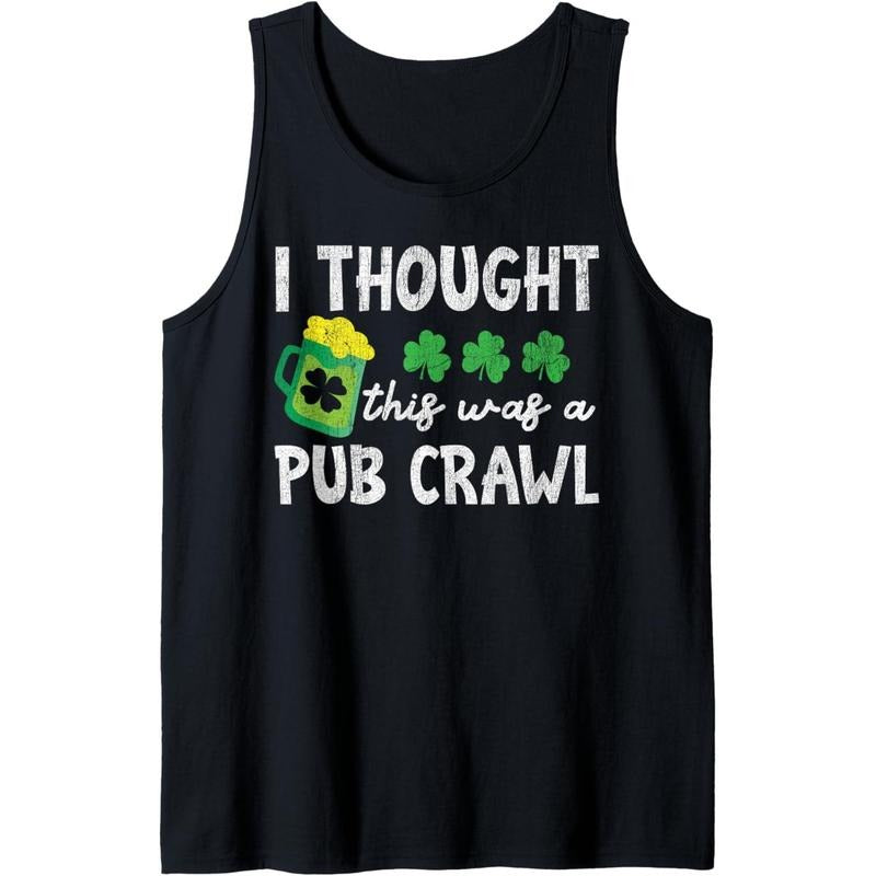 St Patricks Day 5K I Thought This Was A Pub Crawl Funny Tank Top Made in USA T-Shirts, Hoodie, Sweatshirt | DripVista.com
