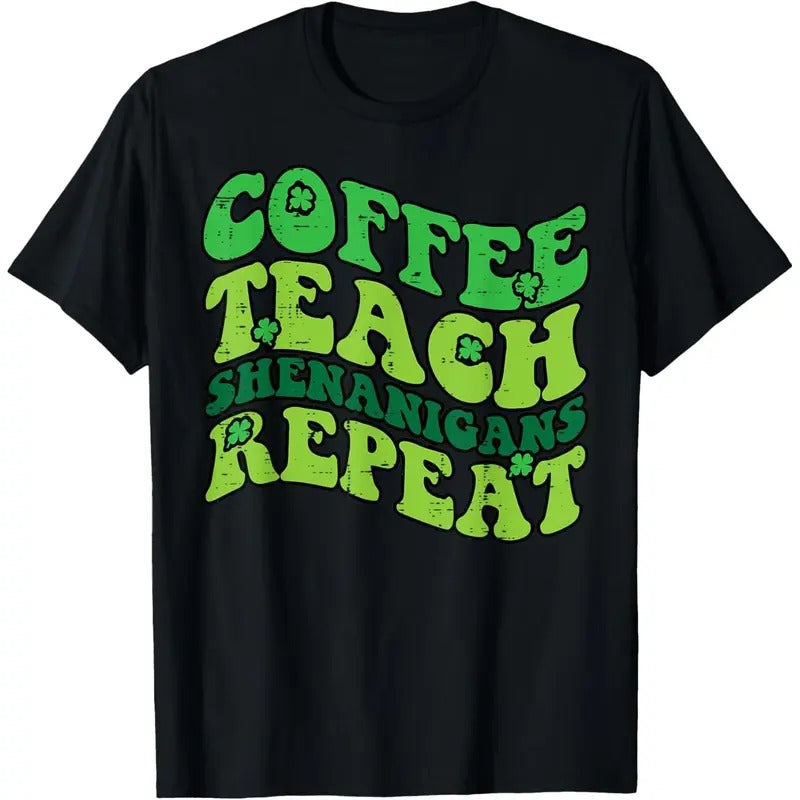 St Patricks Day Coffee Teach Saint Paddys Teacher Men Women T-Shirt made in USA Hoodie, Sweatshirt | DripVista.com