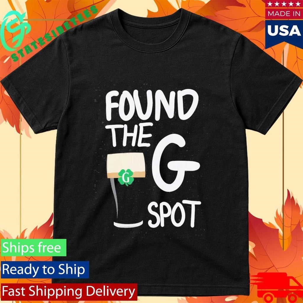 St Patricks Day Found The G Spot Shirt