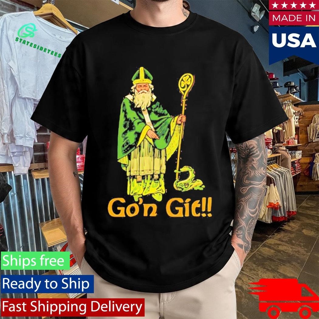 St Patricks Gon Git Shirt