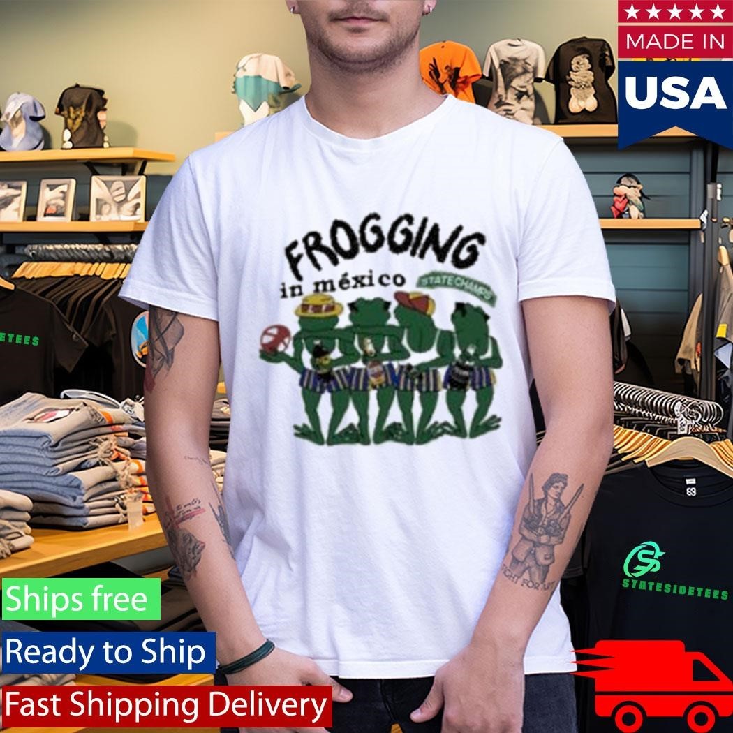 State Champs In Mexico Senor Frog Shirt