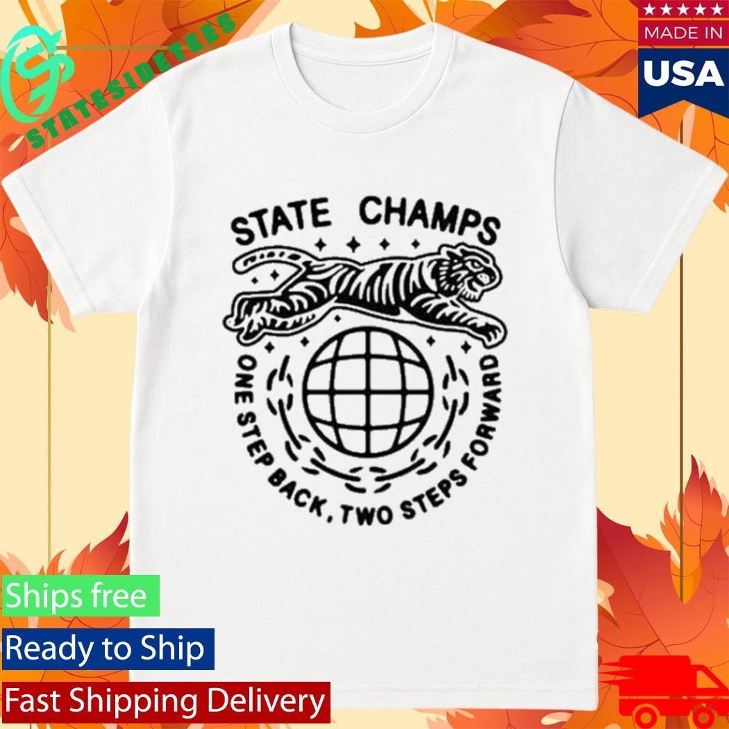 State Champs One Step Back Two Steps Forward Tiger Shirt