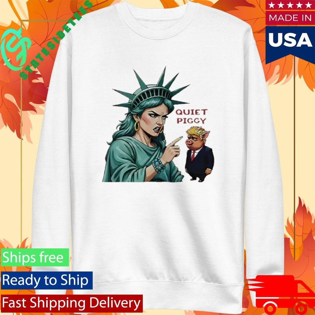 Statue Of Liberty Quiet Piggy Trump Shirt
