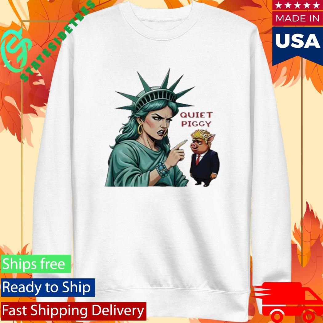 Statue Of Liberty Quiet Piggy Trump Shirt