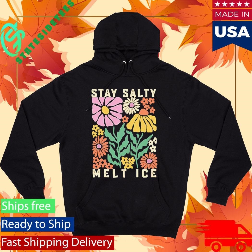 Stay Salty Melt ICE Abolish ICE Shirt