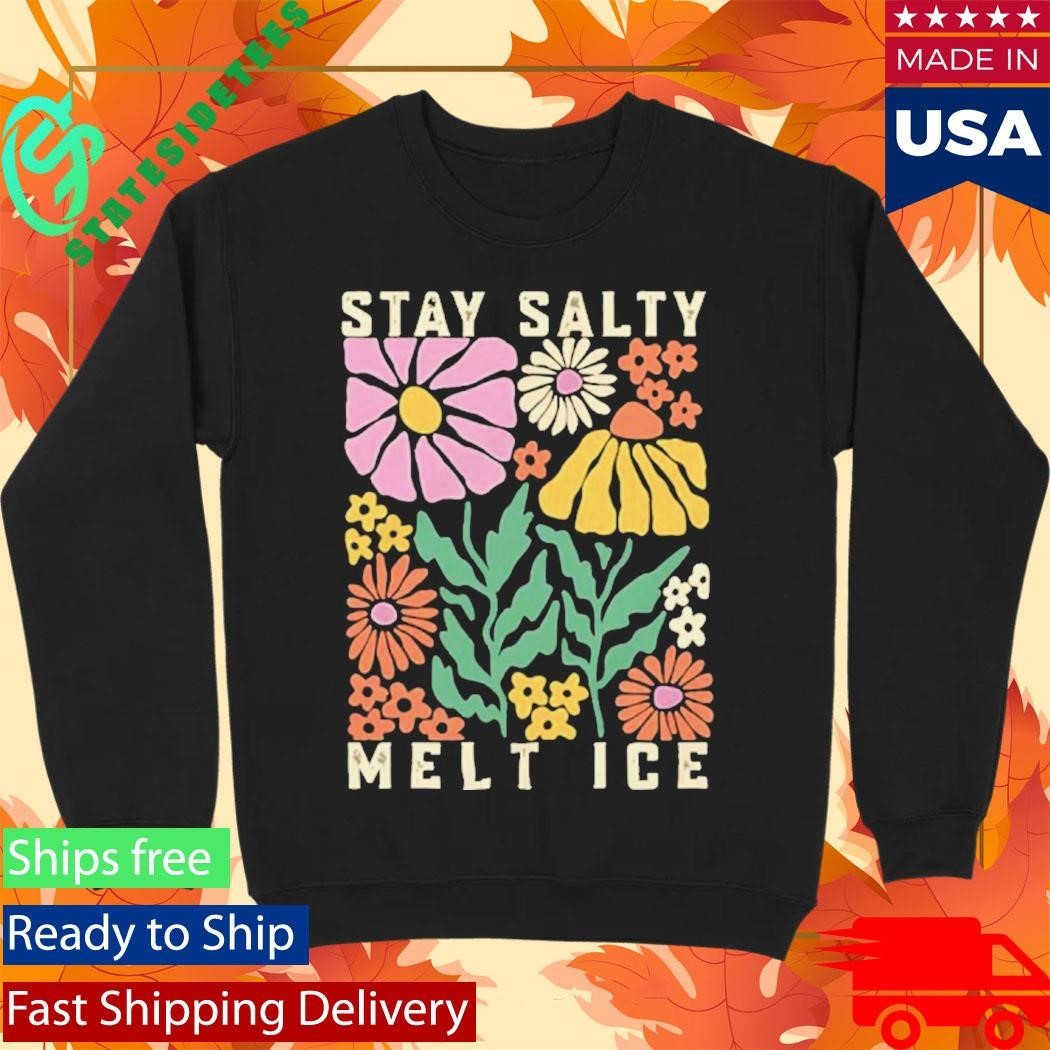 Stay Salty Melt ICE Abolish ICE Shirt