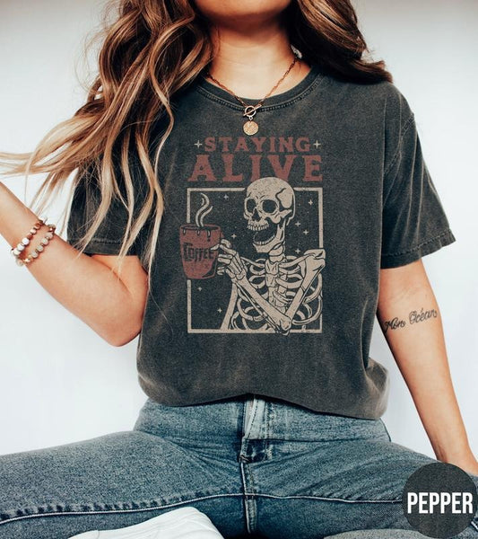 Staying Alive Shirt, Trendy Coffee Shirt, Funny Skeleton T-Shirt, Coffee Lovers Gift Skull Vintage Halloween Tshirt Women Comfort Colors Teestyle{n002}2