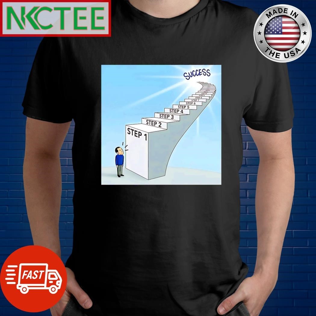 Step 1 Step 2 Step 3 Step 4 Step 5 Step 6 Success shirt