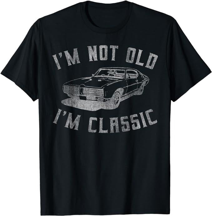 Stepdad T Shirt, Gifts For Stepdad, I'm Not Old I'm Classic Funny Car Graphic Shirt, Father's Day T-Shirt Menswear Casual...