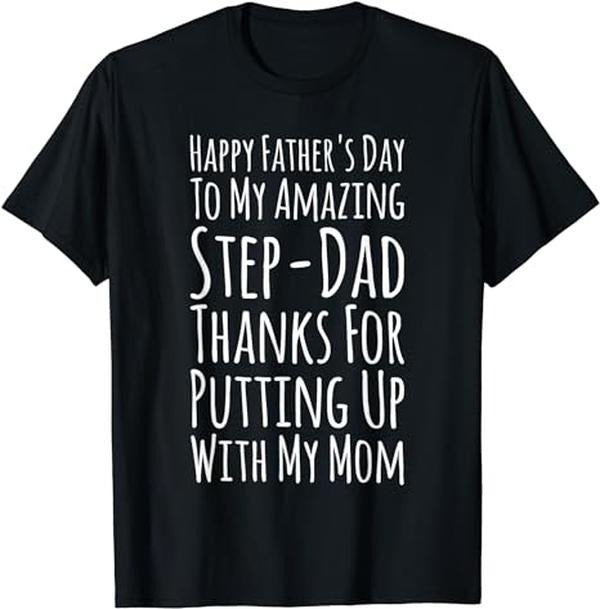 Stepdad T Shirt, Gifts For Stepdad, My Amazing Step-Dad Thanks For Putting Up With My Mom T-Shirt Menswear, Father's Day...
