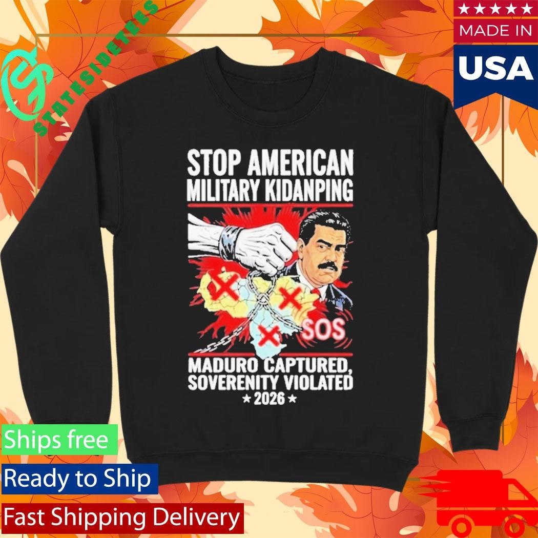Stop American Military Kidnapping Maduro Captured Soverenity Violated 2026 Shirt