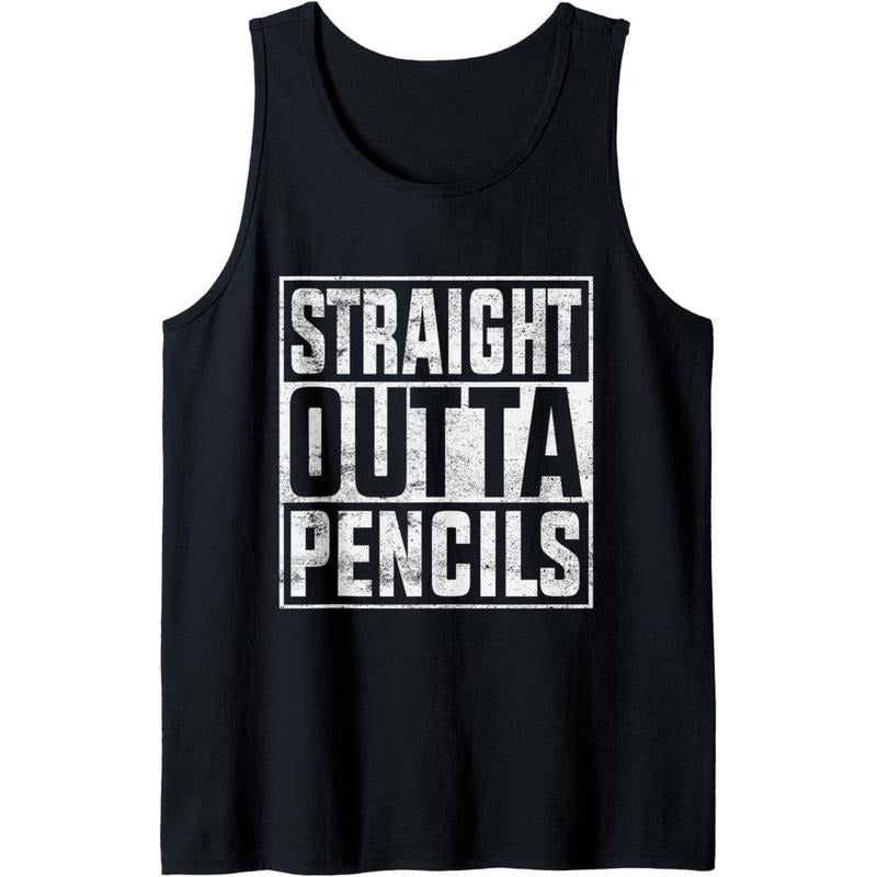 Straight Outta Pencils Tank Top T-Shirts, Hoodie, Sweatshirt | DripVista.com