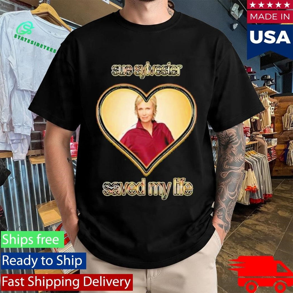 Sue Sylvester Saved My Life Shirt