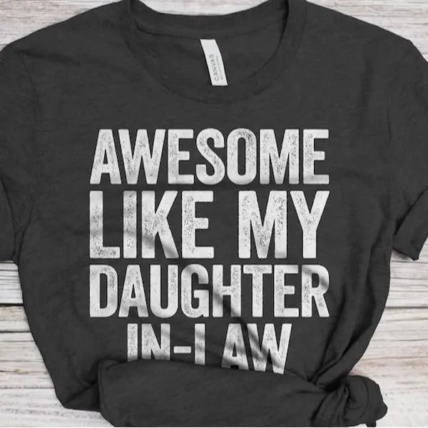 Super Like My Daughter in Law T-Shirt, Unisex Funny Men's Papa Daddy Shirt Hoodie, Sweatshirt | DripVista.com
