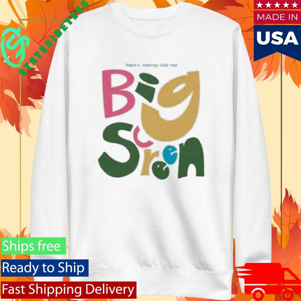 Super Yaki There’s Nothing Like The The Big Screen Shirt