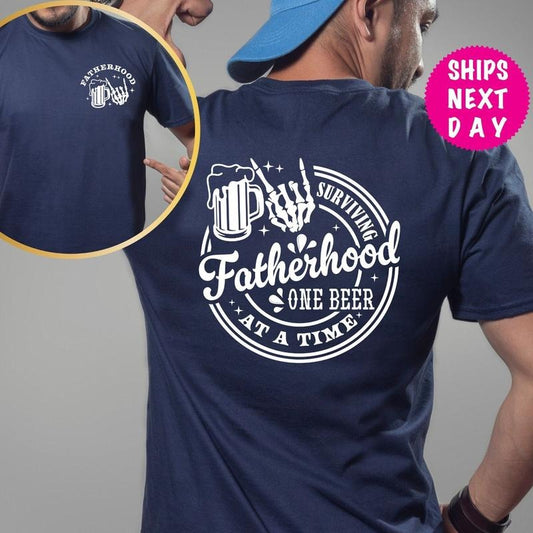 Surviving Fatherhood One Beer At A Time Shirt, Fatherhood Front And Back Shirt, Funny Father Shirt, Drinking Husband Tee, Fathers Day Gifts