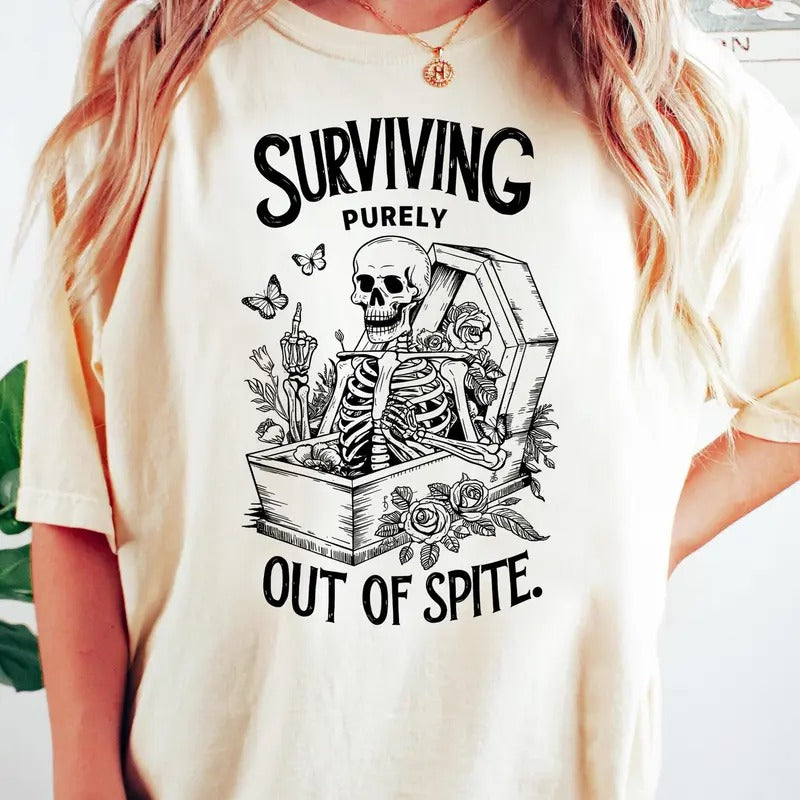 Surviving Purely Out of Spite  Shirt for Women and Teens Dark Humor T-Shirt Funny Sarcastic Tee