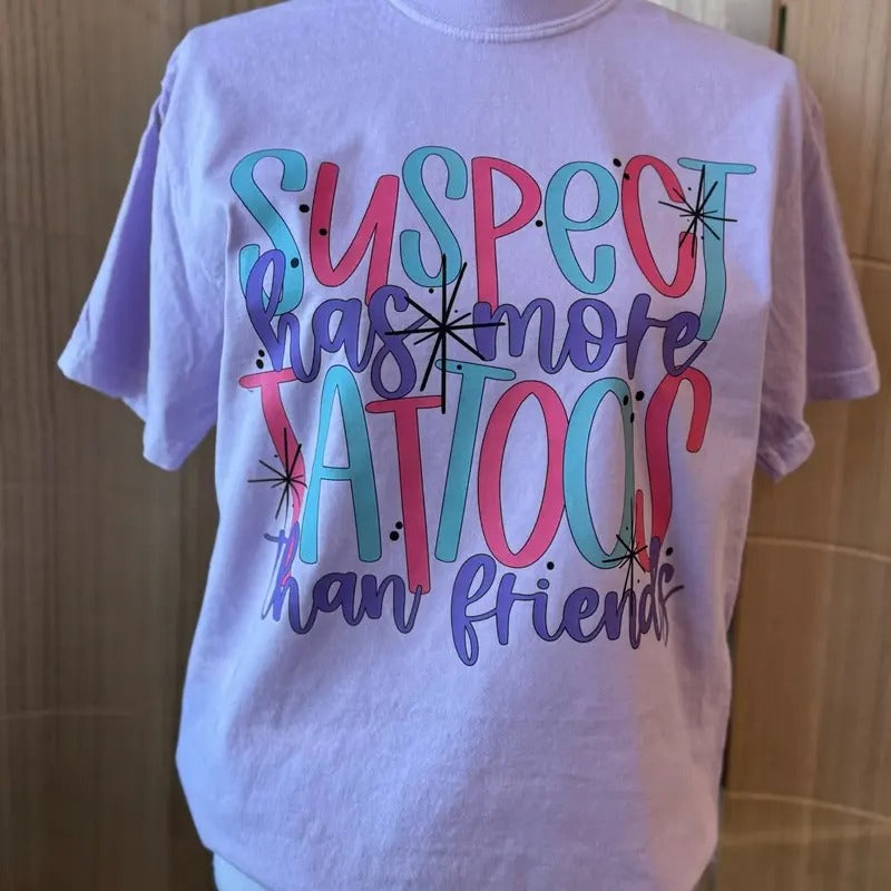 Suspect Has More Tattoos Than Friends Graphic Tee - Comfort Colors Tee - Tattoo Shirt