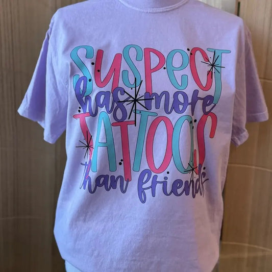 Suspect Has More Tattoos Than Friends Graphic Tee - Comfort Colors Tee - Tattoo Shirt