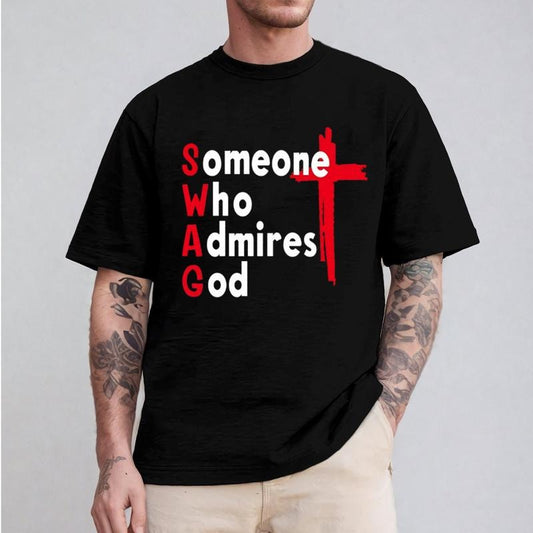 Swag Someone Who Admires God Shirt Casual Style Crew Neck Short Sleeve T-Shirt Tops Trendy for Unisex, Perfect Gift