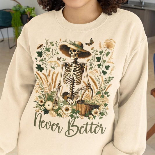 Never Better Skeleton T Shirt/ Hoodie/Sweater Funny Dead Inside Sarcastic Shirt Funny Gifts Funny Mom Shirt Funny Sayings Shirt Graphic Tee Floral Skull
