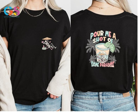 Pour Me A Shot Of Some Paradise T Shirt/ Hoodie/Sweater, Summer Shirt For Women, Beach T Shirt, Funny Skeleton Summer Shirt, Summer Vacation Tees