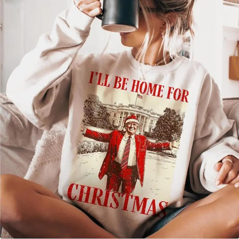 Trumm I'll Be Home For Christmas - Humorous Christmas T-Shirt/Sweatshirt - Classic Fit, 100% Cotton Hoodie | DripVista.com