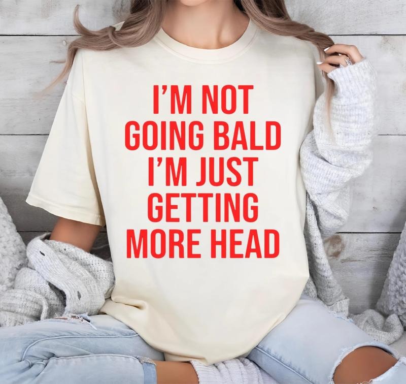 Swoosh'Bat brand Not Going Bald Swoosh'Bat brand Just Getting More Head T-Shirt, Funny Bald T-Shirt, Sarcastic Humor...