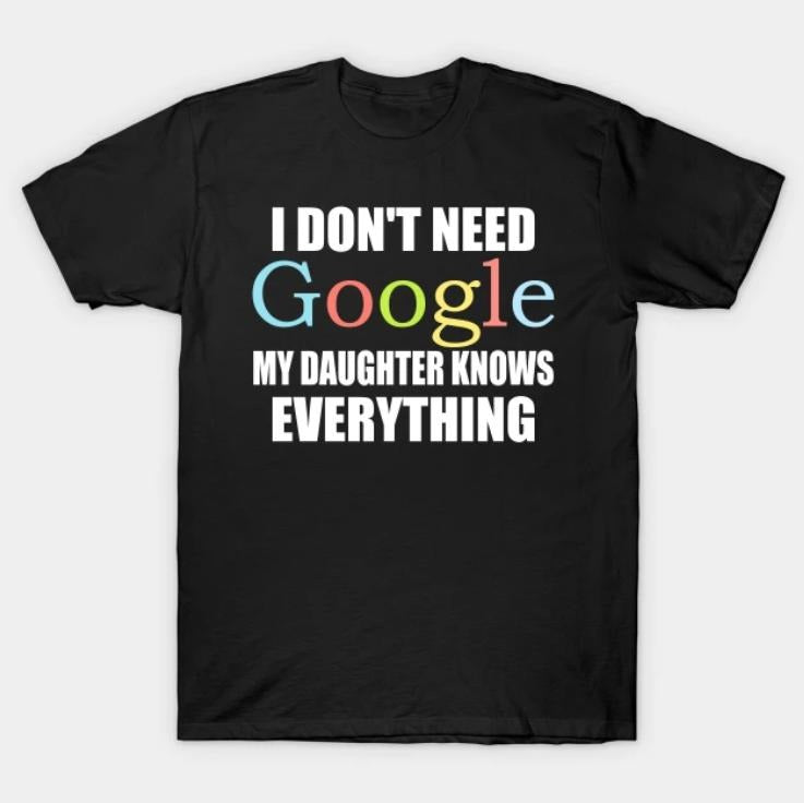 Swoosh Dont Need Google My Daughter Knows Everything Tshirt, Geek Humor Shirt, Vintage Graphic Tees, Business Casual Outfits Masters Merch 2025, Vacation Outfits, Unisex Meme Cringe Funny Dumb Gifts for Men Women Streetwear