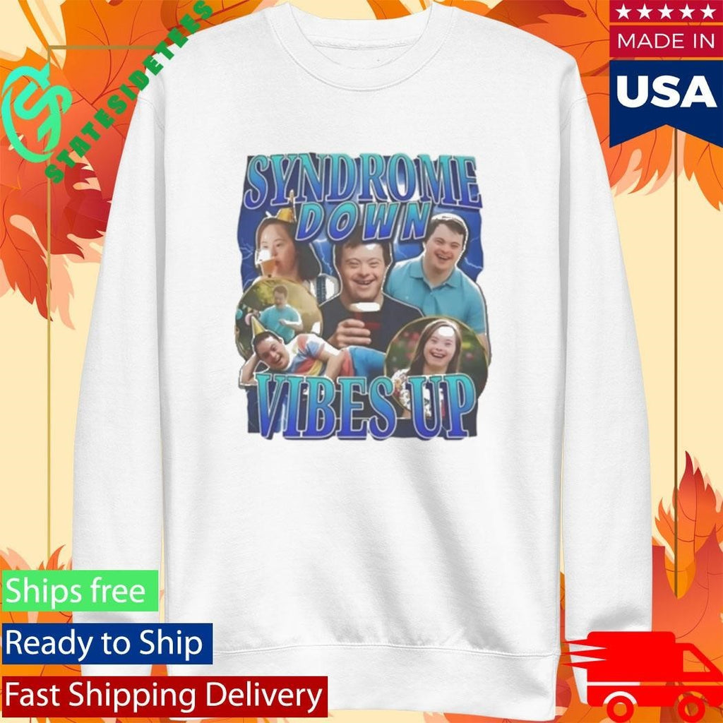 Syndrome Down Vibes Up Shirt
